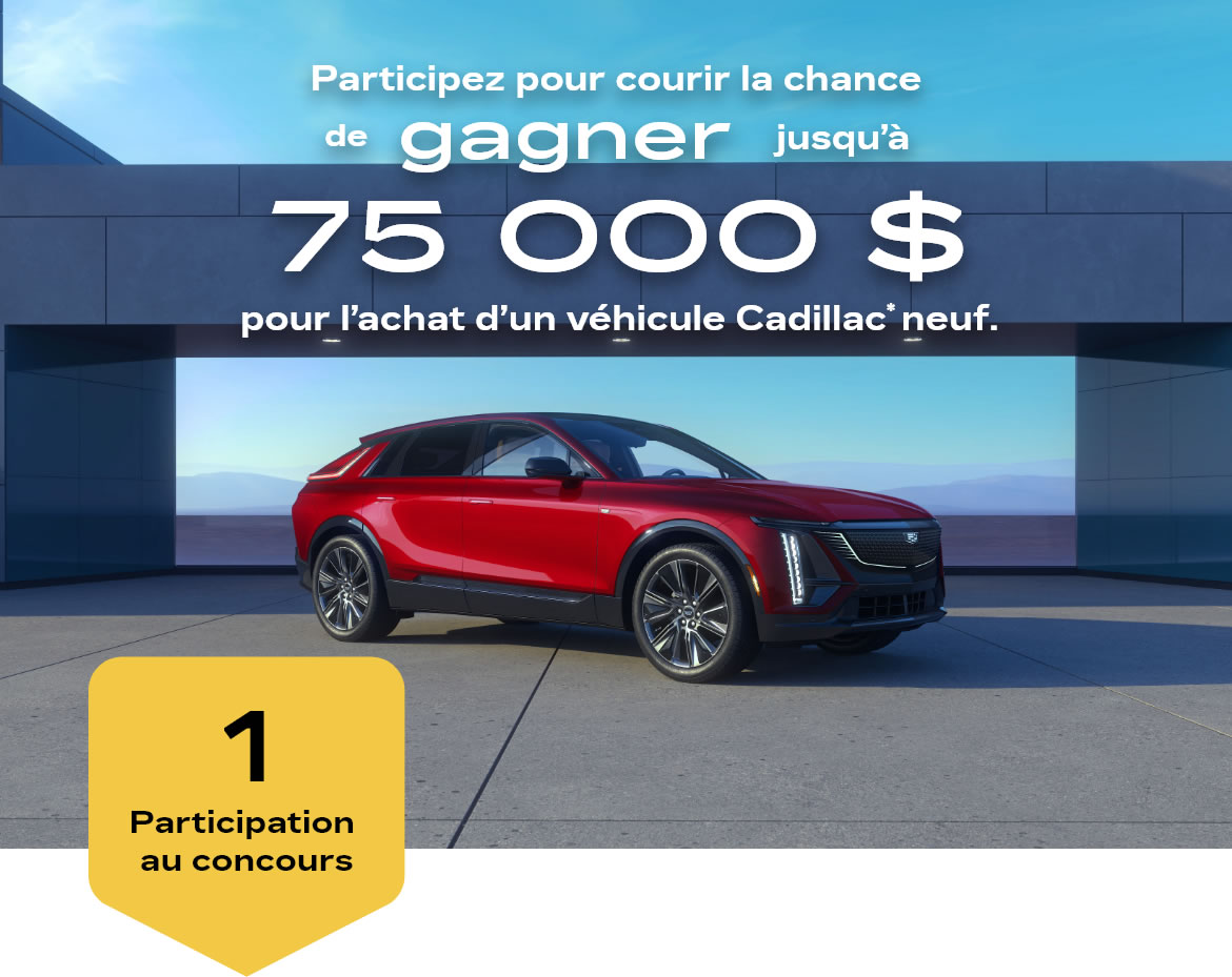 Participez pour courir la chance de gagner jusqu’à 75 000 $ à l’achat d’un véhicule Cadillac* neuf.
